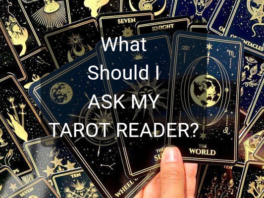 10 Essential Questions to Ask Your Tarot Reader for Insight and Guidance
