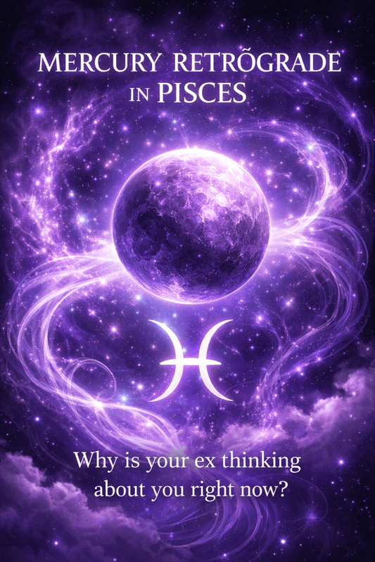 💬 Mercury Retrograde in Pisces: Why Is Your Ex Thinking About You Right Now
