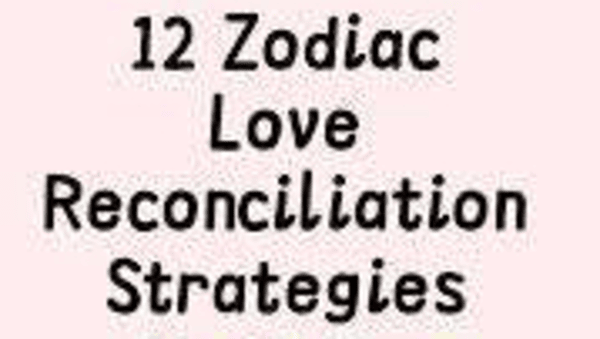 Astrology-Based Guide to Winning Back Your Ex: Reconcile with Each Zodiac Sign